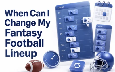 When Can I Change My Fantasy Football Lineup?